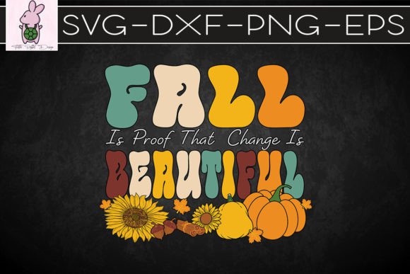 Fall Proof That Change Is Beautiful SVG Graphics