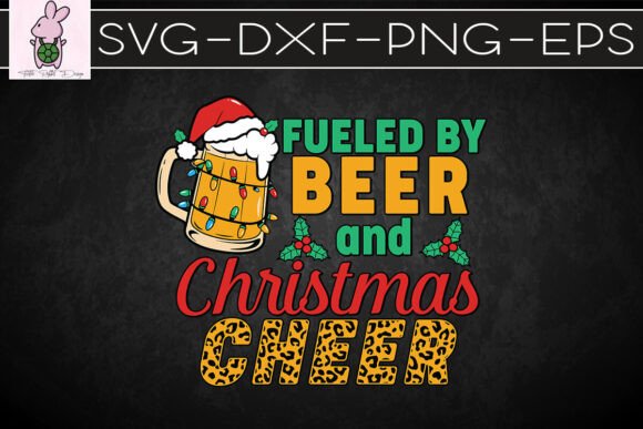 Fueled by Beer and Christmas Cheer SVG: Crafts & Graphics