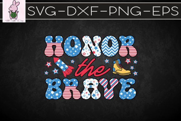 Honor the Brave 4th of July SVG: Graphics for Crafts