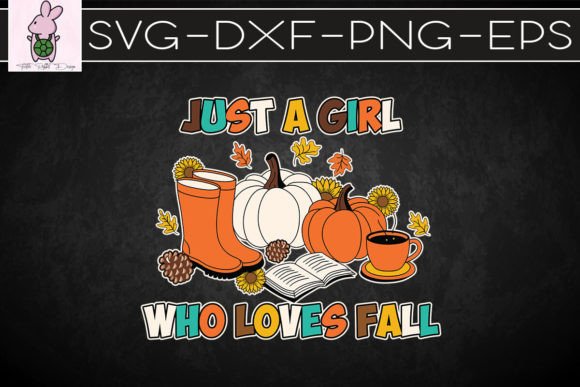 Just a Girl Autumn Who Loves Fall SVG: Graphics for Crafts