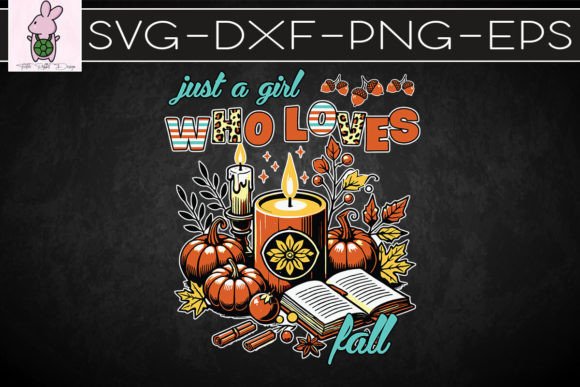 Just a Girl Who Loves Fall Pumpkin SVG: Graphics for Crafts & Content