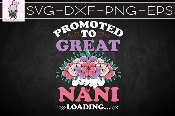 Promoted to Great Nani First Time SVG: Graphics for Crafts & Celebration