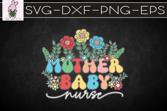 Wildflower Mother Baby Nurse Crew SVG Graphics